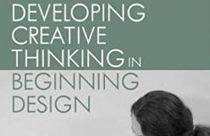 Developing Creative Thinking in Beginning Design Book Cover