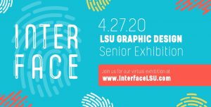 Graphic Design Senior Show Interface https://www.interfacelsu.com/