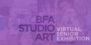 BFA Studio Art Virtual Senior Exhibition.(purple background)