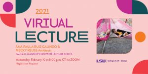 Virtual Lecture Architects Ana Ruiz Galindo & Mecky Strauss Wednesday, Feb.10 at 5 pm CT via Zoom.Photo of architects in pink hammocks, colorful background design