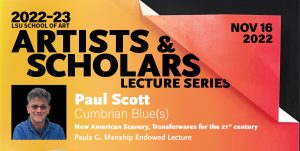 2022-23 LSU School of Art Artists & Scholars Lecture Series Paul Scott Cumbrian Blue(s) New American Scenery, Transferwares for the 21st century.Paula G.Manship Endowed Lecture.NOV 16 2022.Photo of Paul in blue jean shirt