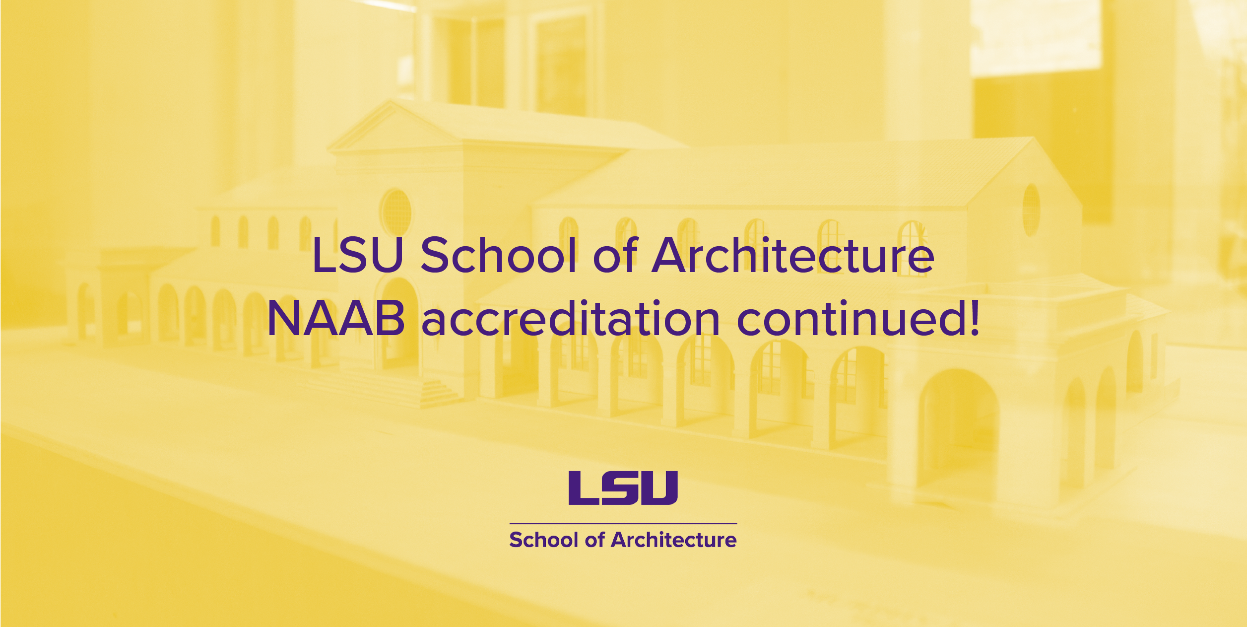 hth华体会体育app官网LSU School of Architecture NAAB accreditation continued!